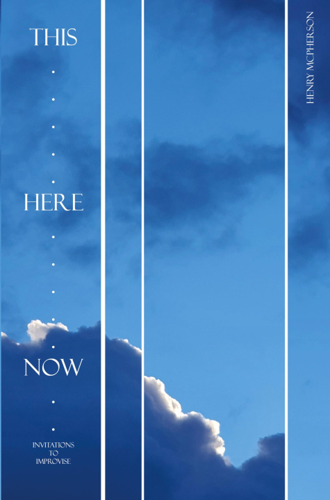 Knjiga This, Here, Now Henry McPherson