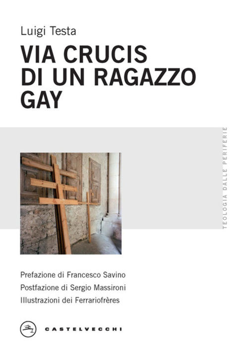 Книга Via Crucis di un ragazzo gay Luigi Testa