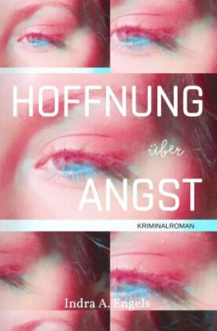 Knjiga Hoffnung über Angst Indra A. Engels