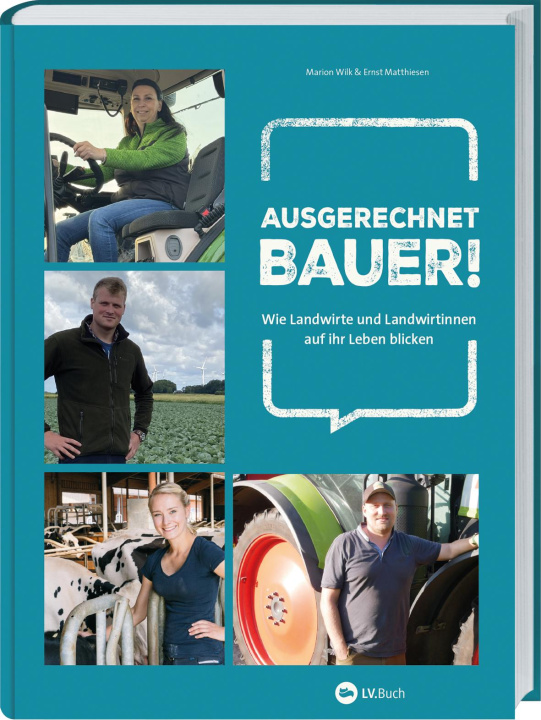 Kniha Ausgerechnet Bauer! Marion Wilk und Ernst Matthiesen