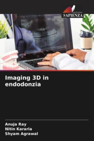 Buch Imaging 3D in endodonzia Anuja Ray
