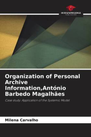 Kniha Organization of Personal Archive Information,António Barbedo Magalhães Milena Carvalho