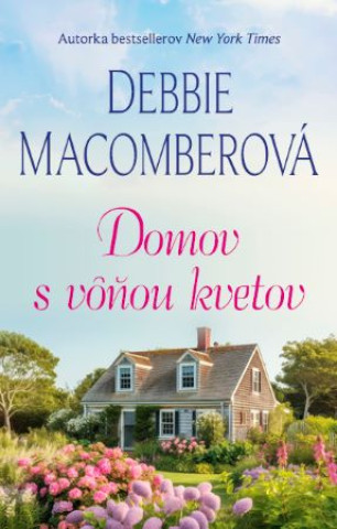 Книга Domov s vôňou kvetov Debbie Macomberová