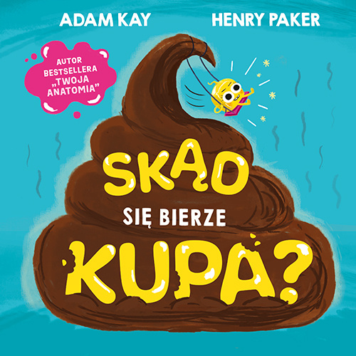 Kniha Skąd się bierze kupa? Kay Adam