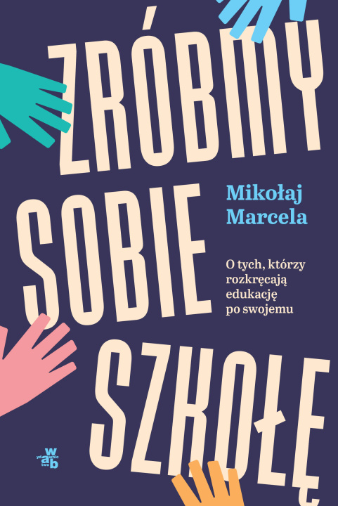 Carte Zróbmy sobie szkołę Marcela Mikołaj