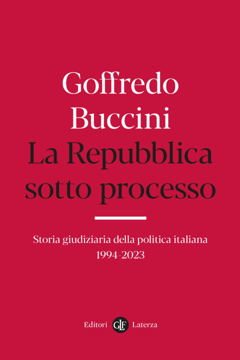 Kniha Repubblica sotto processo. Storia giudiziaria della politica italiana 1994-2023 Goffredo Buccini