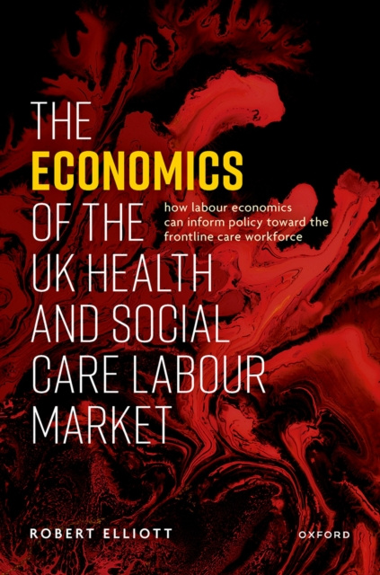 E-kniha Economics of the UK Health and Social Care Labour Market Robert Elliott