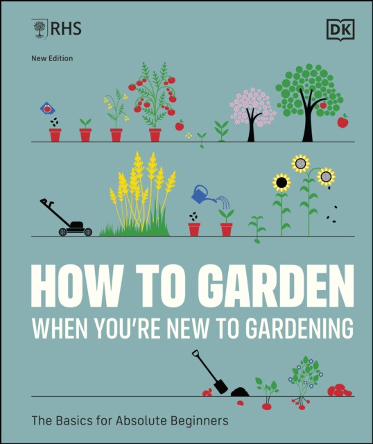 E-Book RHS How to Garden When You're New to Gardening DK