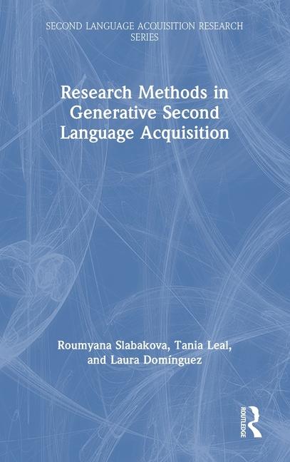 Book Research Methods in Generative Second Language Acquisition Roumyana Slabakova