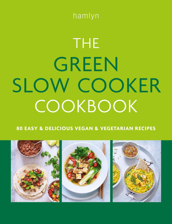 Könyv The Green Slow Cooker Cookbook 