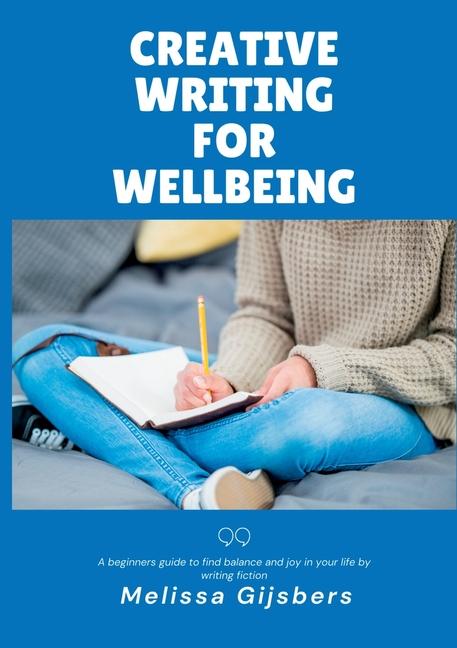 Kniha Creative Writing for Wellbeing Melissa Gijsbers