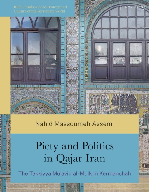 E-kniha Piety and Politics in Qajar Iran Assemi Nahid Massoumeh Assemi
