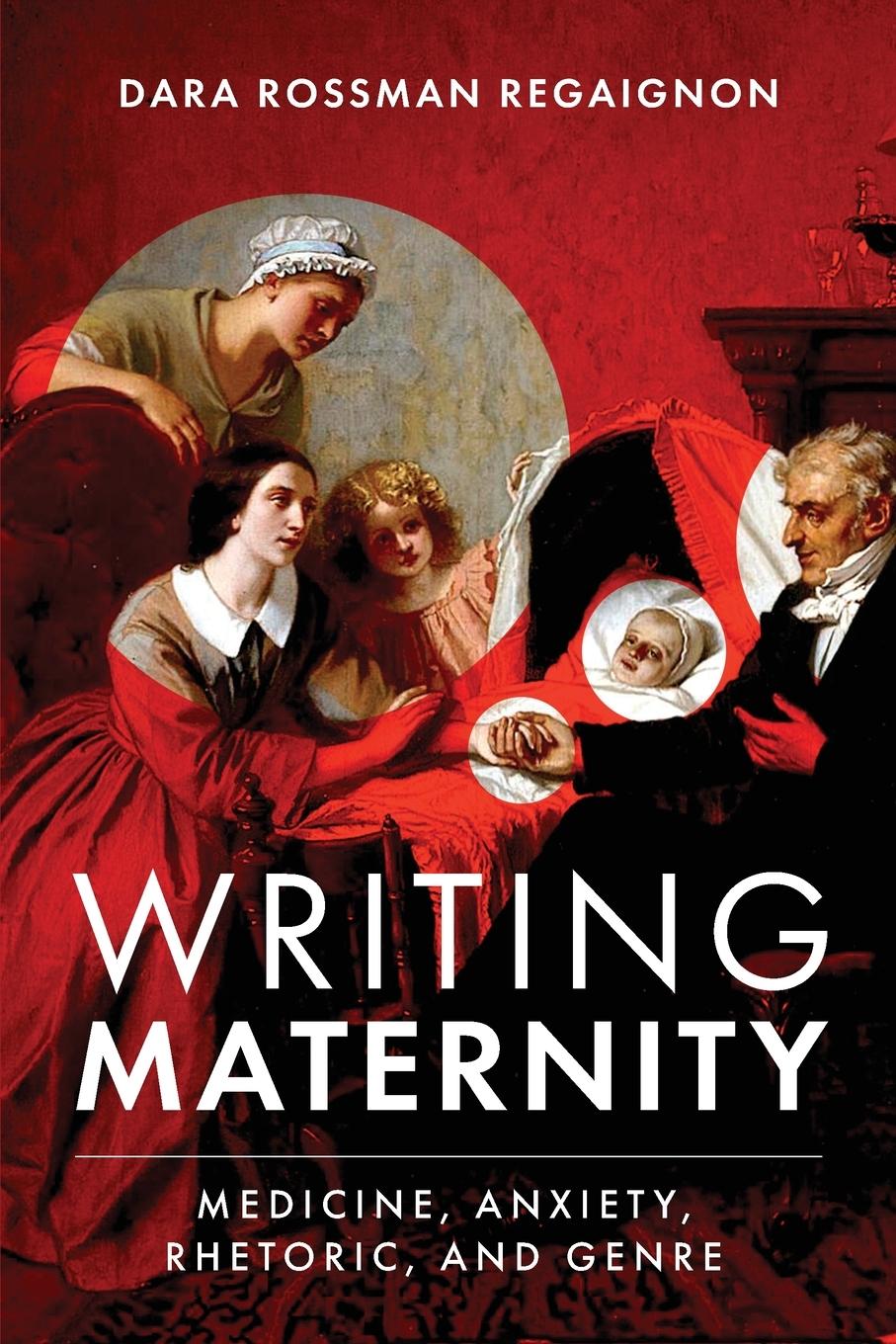 Knjiga Writing Maternity Dara Rossman Regaignon