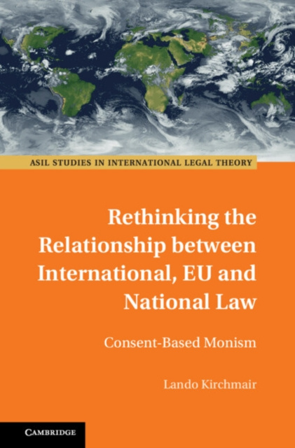 E-kniha Rethinking the Relationship between International, EU and National Law Lando Kirchmair