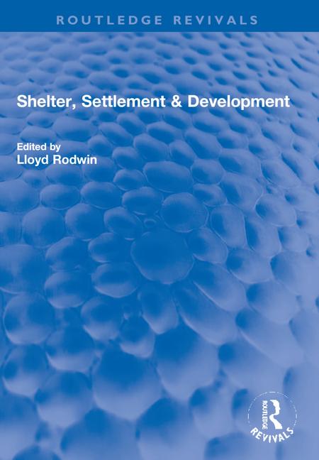 Knjiga Shelter, Settlement & Development Lloyd Rodwin