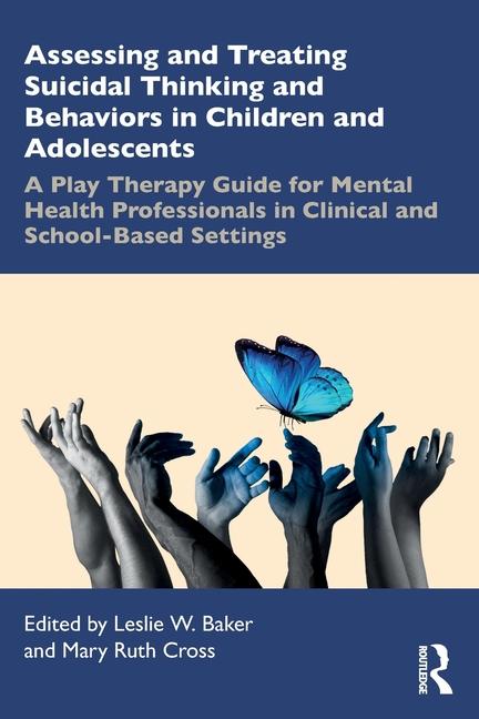 Βιβλίο Assessing and Treating Suicidal Thinking and Behaviors in Children and Adolescents Mary Ruth Cross