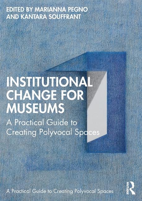 Knjiga Institutional Change for Museums Marianna Pegno
