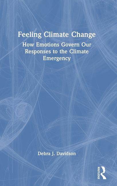 Knjiga Feeling Climate Change Debra J. Davidson