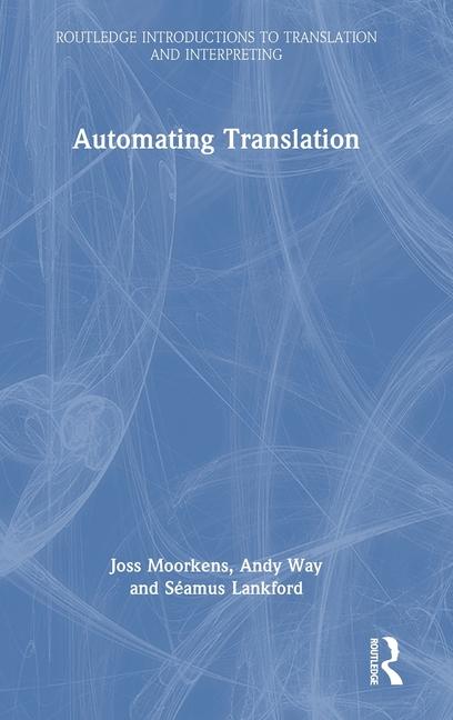 Książka Automating Translation Joss Moorkens