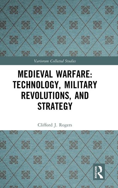 Book Medieval Warfare: Technology, Military Revolutions, and Strategy 