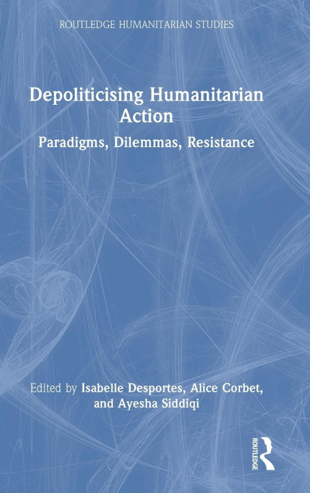Livro Depoliticising Humanitarian Action Ayesha Siddiqi