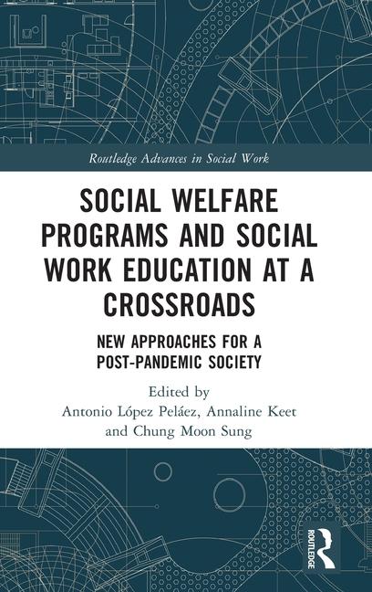 Book Social Welfare Programs and Social Work Education at a Crossroads Antonio Lopez Pelaez