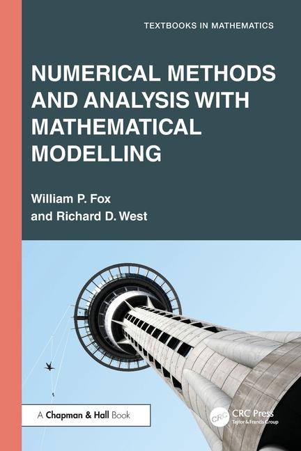 Kniha Numerical Methods and Analysis with Mathematical Modelling William P. Fox