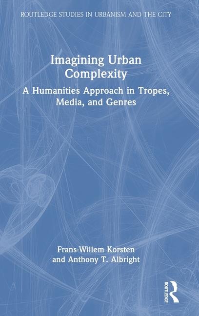 Book Imagining Urban Complexity Frans-Willem Korsten