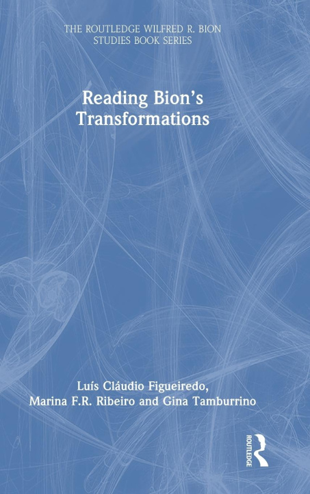 Βιβλίο Reading Bion's Transformations Luis Claudio Figueiredo