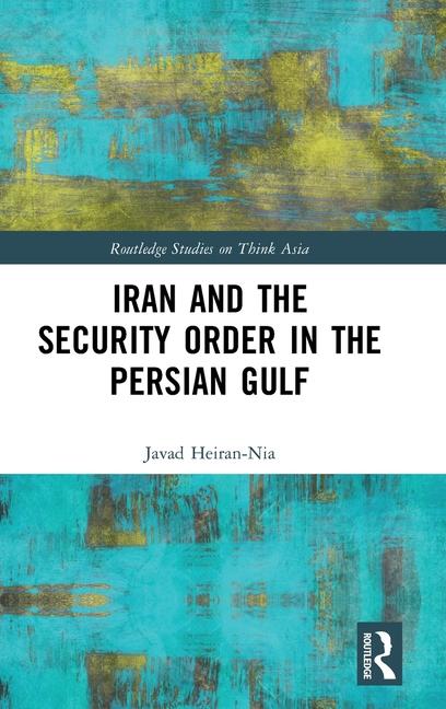 Książka Iran and the Security Order in the Persian Gulf 