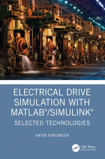 E-book Electrical Drive Simulation with MATLAB/Simulink Viktor Perelmuter