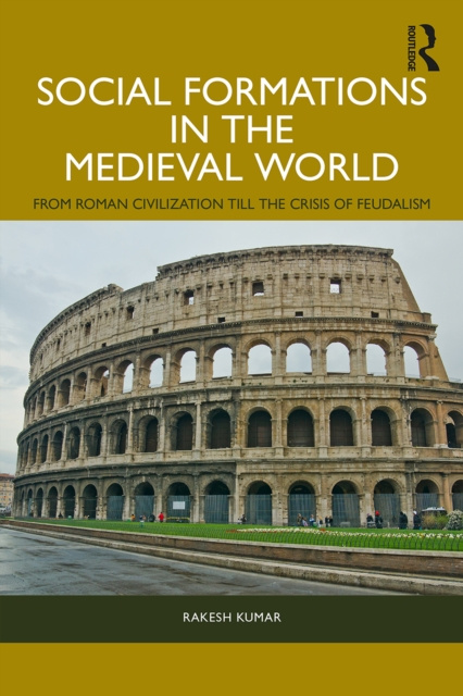 E-kniha Social Formations in the Medieval World Rakesh Kumar