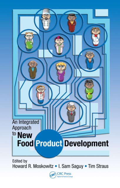 E-kniha Integrated Approach to New Food Product Development Moskowitz Howard R. (Moskowitz Jacobs Inc. White Plains New York USA Moskowitz Jacobs Inc. White Plains New York USA Moskowitz Jacobs Inc. White Plains New York USA)