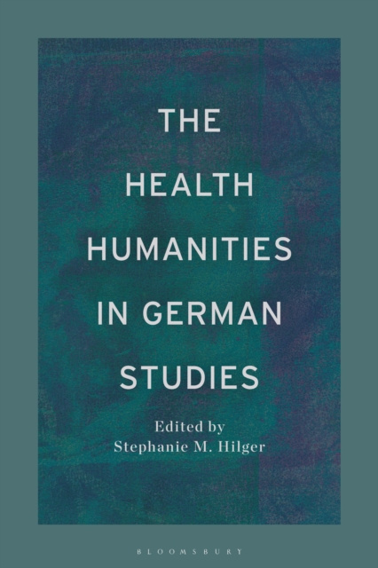 E-kniha Health Humanities in German Studies Hilger Stephanie M. Hilger