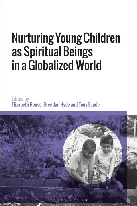 Kniha Nurturing Young Children as Spiritual Beings in a Globalized World Brendan Hyde
