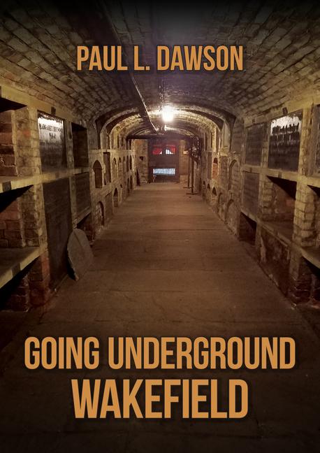 Boek Going Underground: Wakefield Paul L. Dawson