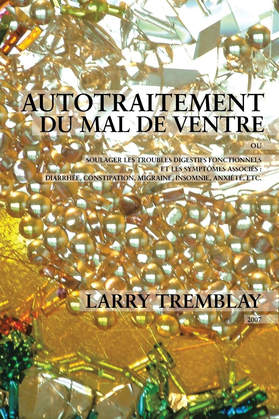 Kniha Autotraitement du mal de ventre Larry Tremblay