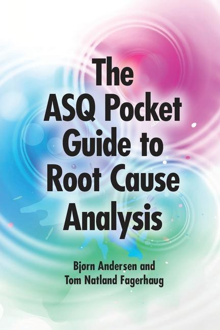 Book ASQ Pocket Guide to Root Cause Analysis Tom Natland Fagerhaug