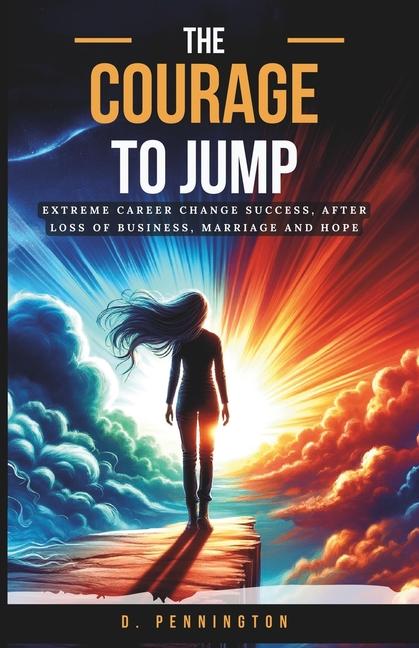 Knjiga The Courage to Jump D. Pennington