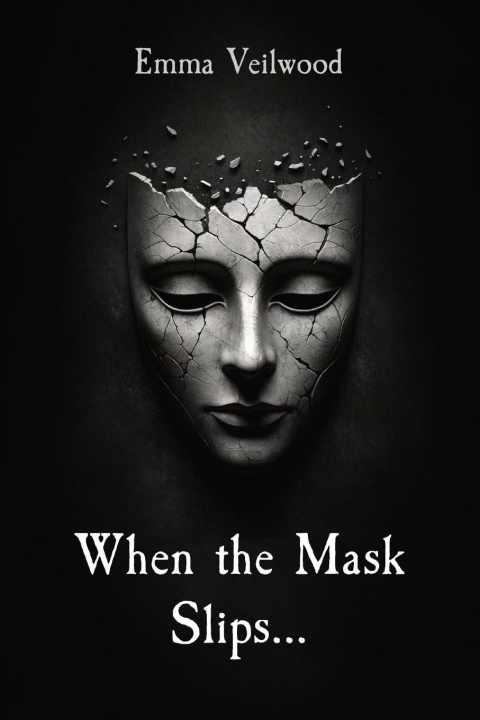 Knjiga When the Mask Slips... Emma Veilwood