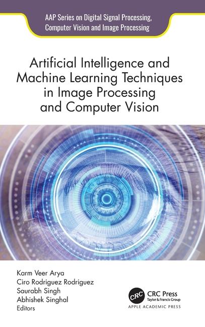 Könyv Artificial Intelligence and Machine Learning Techniques in Image Processing and Computer Vision Ciro Rodriguez Rodriguez