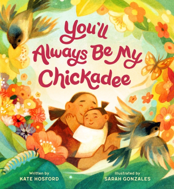 E-book You'll Always Be My Chickadee Kate Hosford