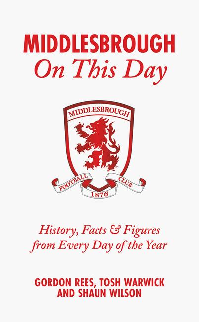 Kniha Middlesbrough On This Day Shaun Wilson