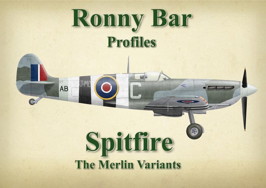 Könyv Ronny Bar Profiles - Spitfire the Merlin Variants 