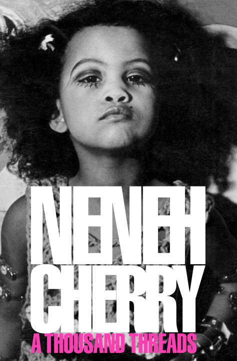 Книга A Thousand Threads Neneh Cherry