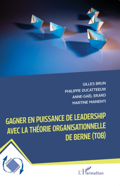 E-book Gagner en puissance de leadership avec la theorie organisationnelle de Berne (TOB) Brun