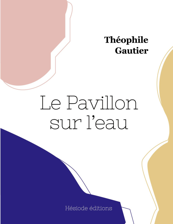 Knjiga Le Pavillon sur l'eau Gautier