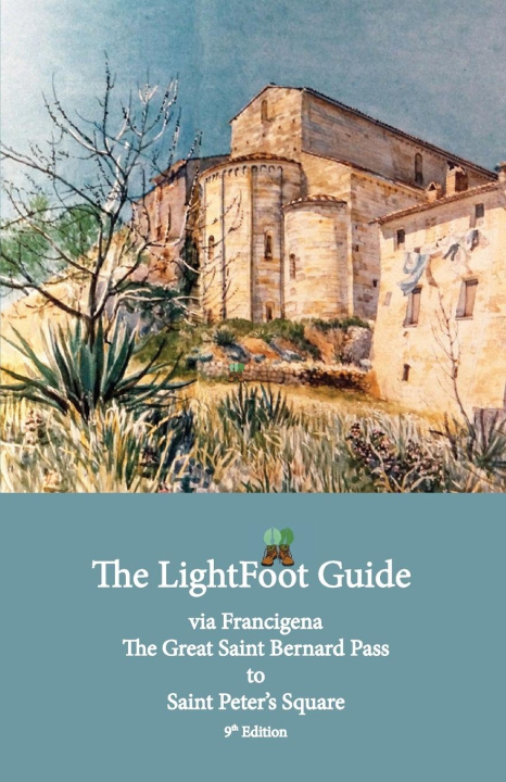 Kniha The LightFoot Guide to the via Francigena - Great Saint Bernard Pass to Saint Peter's Square, Rome - Edition 9 Babette Gallard