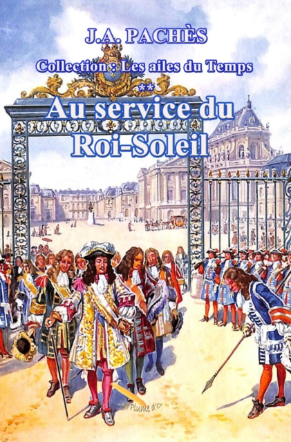 E-kniha Les ailes du temps T.03 Au service du Roi-Soleil Paches J.A Paches