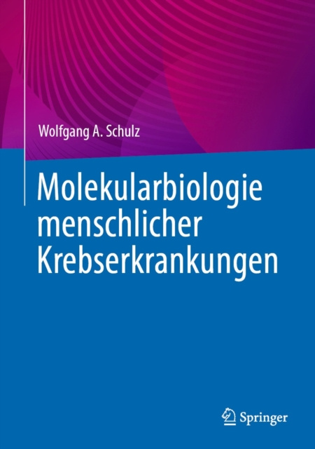 E-kniha Molekularbiologie menschlicher Krebserkrankungen Wolfgang A. Schulz